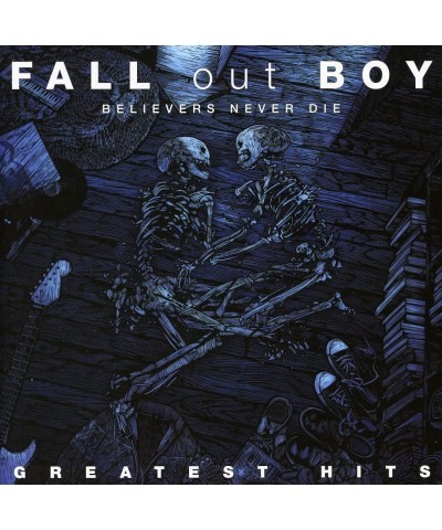 Fall Out Boy BELIEVERS NEVER DIE: GREATEST HITS CD $7.59 CD