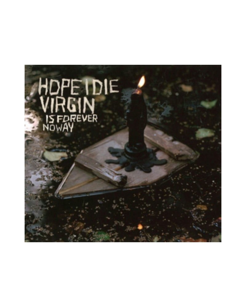 Hope I Die Virgin CD - Is Forever No Way $7.17 CD