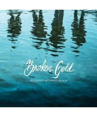 Broken Gold RESIDENCY AT HUNDO BEACH CD $5.53 CD