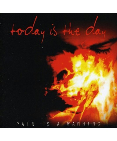 TODAY IS THE DAY PAIN IS A WARNING CD $7.20 CD