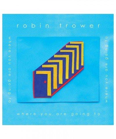 Robin Trower WHERE YOU ARE GOING TO CD $5.78 CD