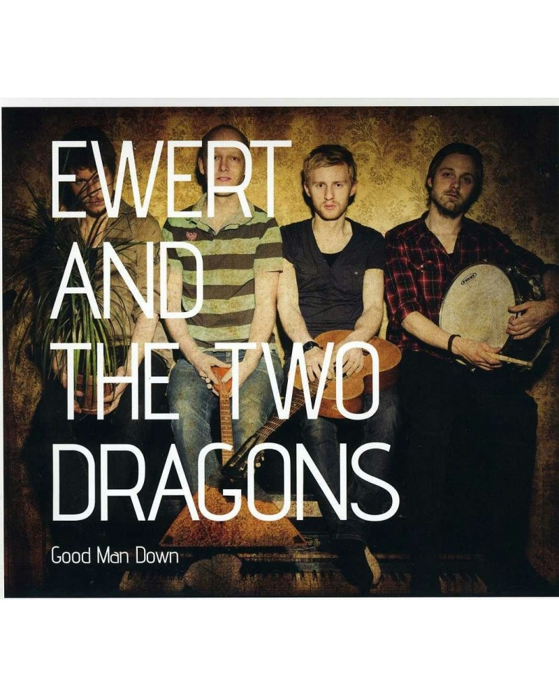 Ewert and the Two Dragons GOOD MAN DOWN CD $5.55 CD