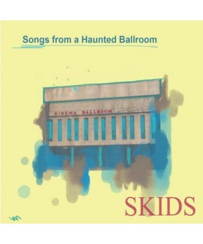 Skids SONGS FROM A HAUNTED BALLROOM CD $5.72 CD