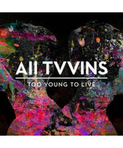 All Tvvins TOO YOUNG TO LIVE Vinyl Record - UK Release $9.46 Vinyl