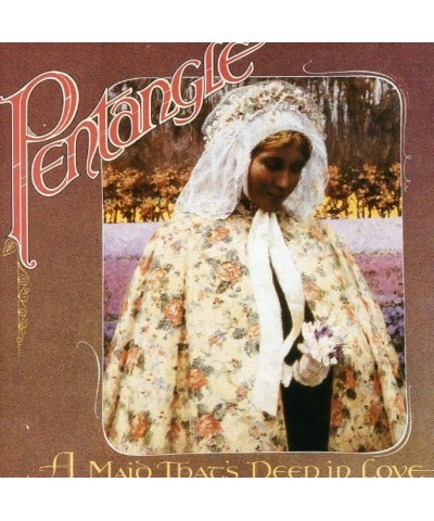 Pentangle MAID THAT'S DEEP IN LOVE CD $5.28 CD