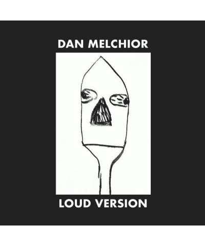 Dan Melchior Melchior Dan – Loud Version lp (Vinyl) $5.16 Vinyl