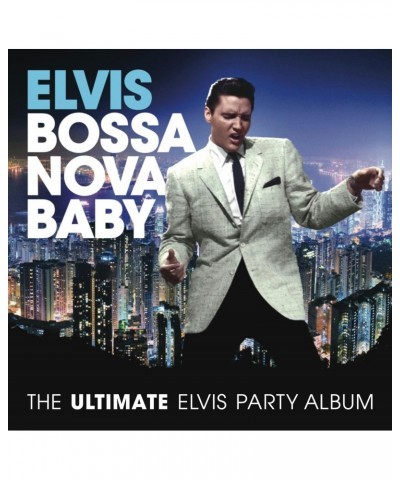 Elvis Presley BOSSA NOVA BABY: THE ULTIMATE ELVIS PRESLEY PARTY CD $3.82 CD