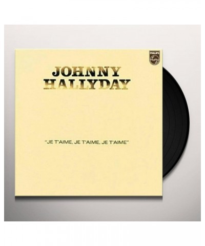 Johnny Hallyday JE T'AIME JE T'AIME JE T'AIME Vinyl Record $14.28 Vinyl